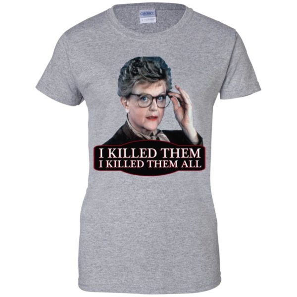 Angela Lansbury Jessica Fletcher Murder she wrote confession. I killed them all Shirt