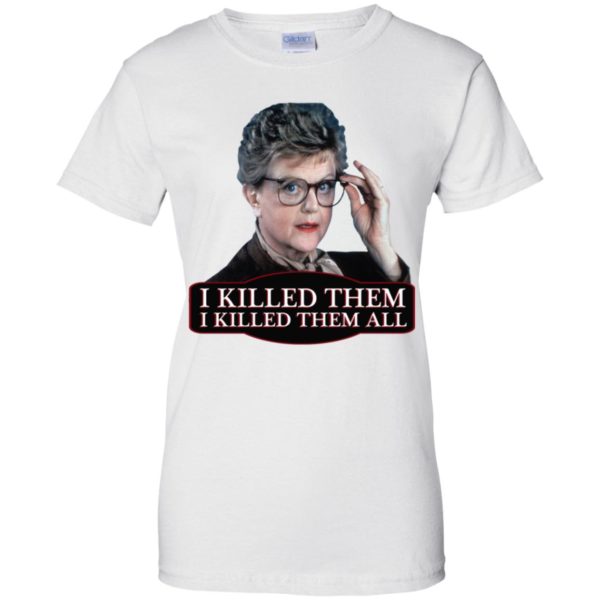 Angela Lansbury Jessica Fletcher Murder she wrote confession. I killed them all Shirt