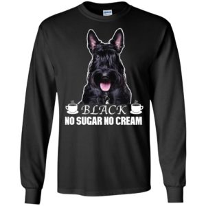 Scottish Terrier Black No Sugar No Cream Shirt
