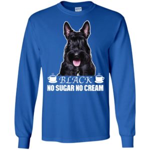 Scottish Terrier Black No Sugar No Cream Shirt