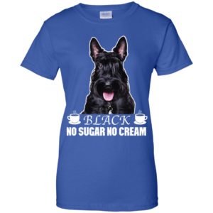 Scottish Terrier Black No Sugar No Cream Shirt