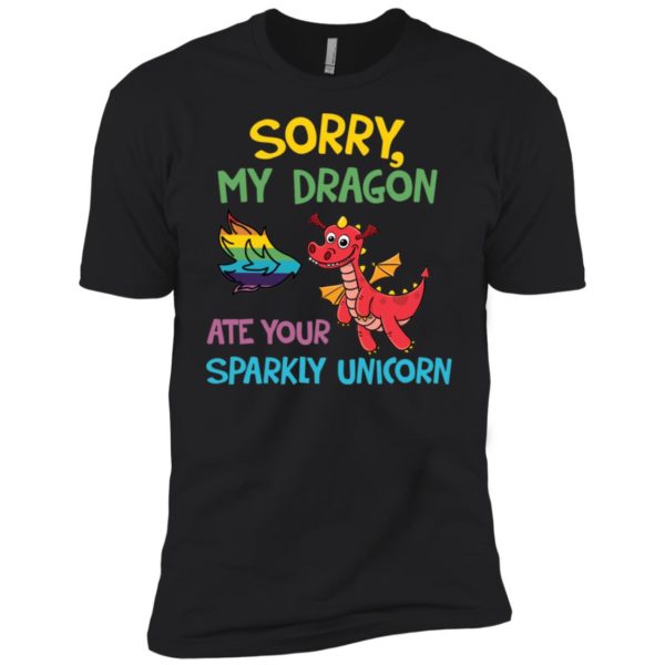 Sorry My Dragon Ate Your Sparkly Unicorn Shirt