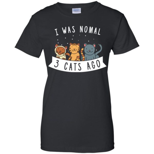 I Was Normal 3 Cats Ago Cute Cat Humor Funny Cat Lover Shirt