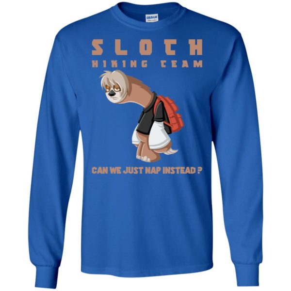 Sloth Hiking Team Can We Just Nap Instead Shirt