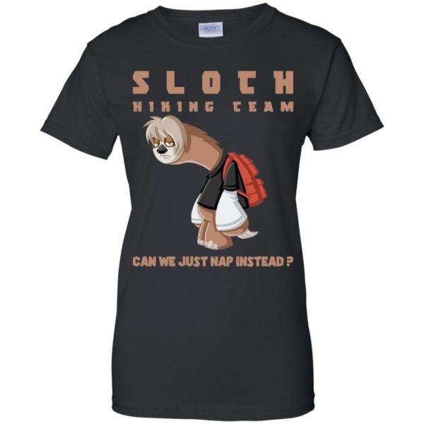 Sloth Hiking Team Can We Just Nap Instead Shirt