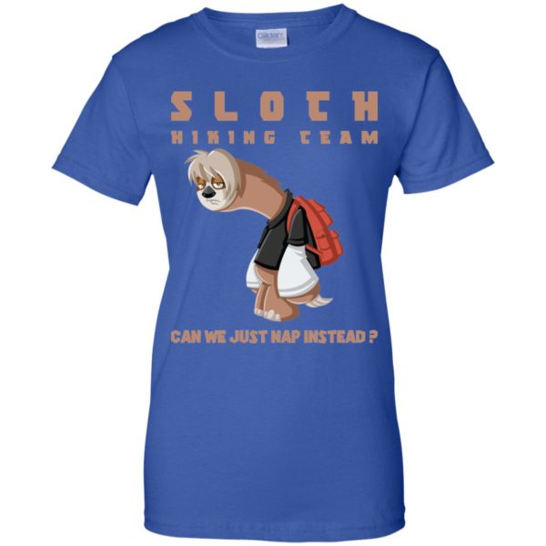 Sloth Hiking Team Can We Just Nap Instead Shirt