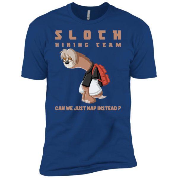 Sloth Hiking Team Can We Just Nap Instead Shirt