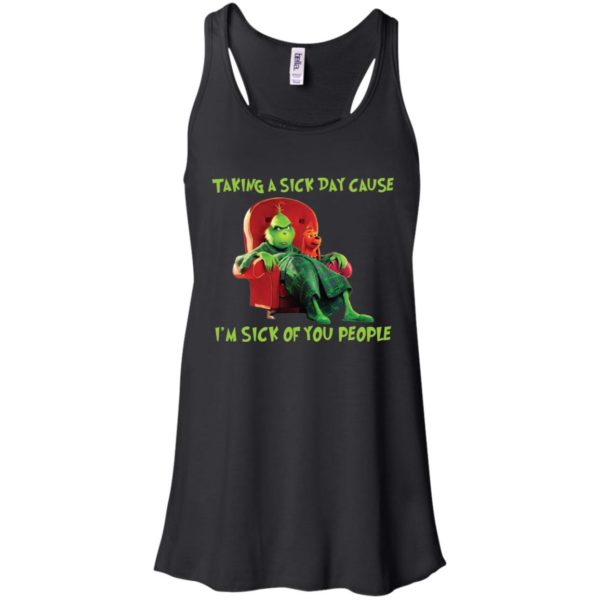 Grinch Taking A Sick Day Because I'm Sick Of You People Shirt