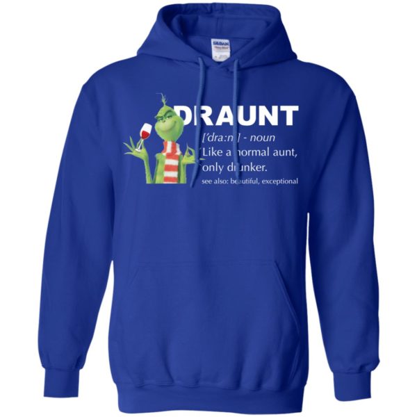 Grinch Draunt Like A Normal Aunt Only Drunker Shirt