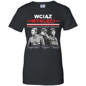 Wciaz Wykleci Lupaszka Ogien Bury Shirt
