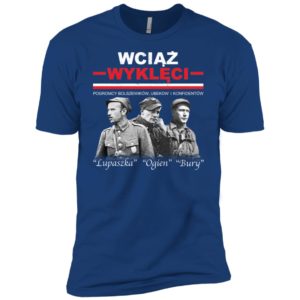 Wciaz Wykleci Lupaszka Ogien Bury Shirt
