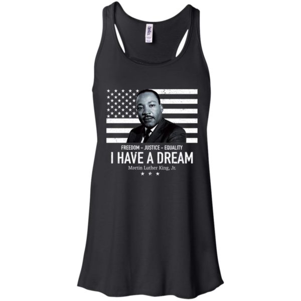 I Have A Dream Freedom Justice Equality Martin Luther King Jr. Shirt