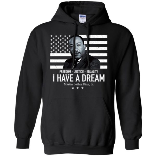 I Have A Dream Freedom Justice Equality Martin Luther King Jr. Shirt