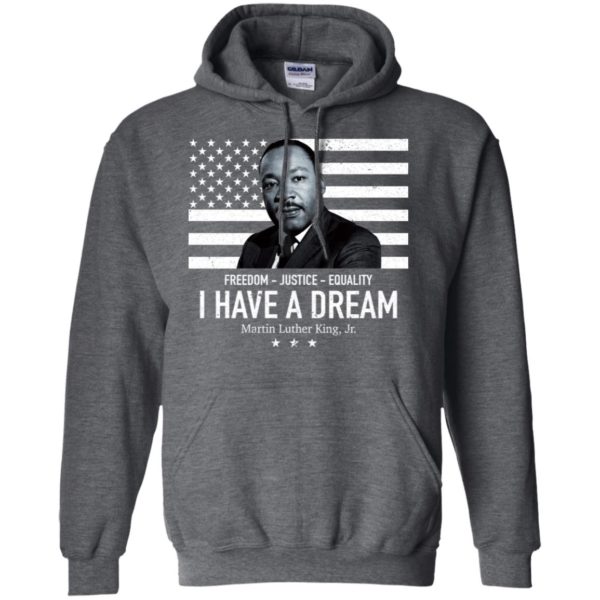 I Have A Dream Freedom Justice Equality Martin Luther King Jr. Shirt