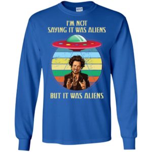 Giorgio Tsoukalos I'm Not Saying It Was Aliens But It Was Aliens Shirt