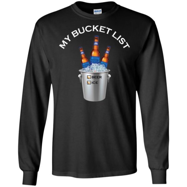 My Bucket List Bud Light Beer And Ice Shirt