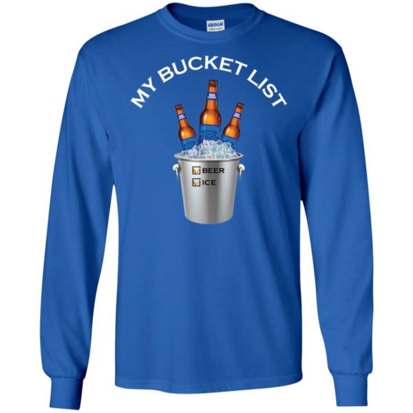 My Bucket List Bud Light Beer And Ice Shirt