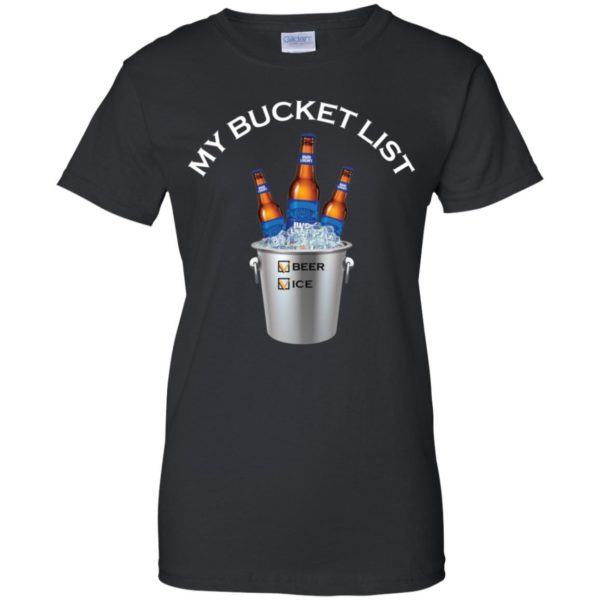 My Bucket List Bud Light Beer And Ice Shirt