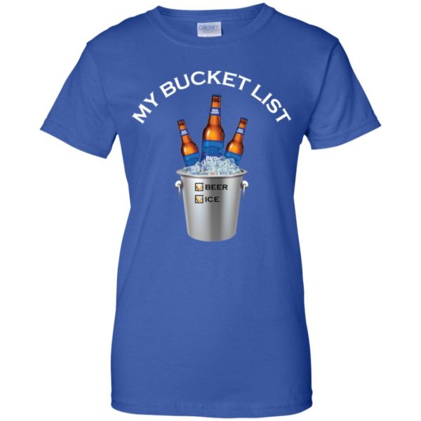 My Bucket List Bud Light Beer And Ice Shirt