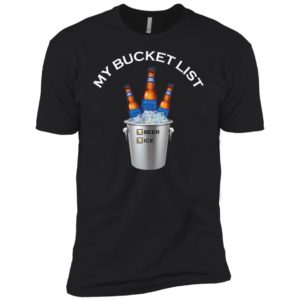 My Bucket List Bud Light Beer And Ice Shirt image My Bucket List Bud Light Beer And Ice Shirt