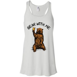 Bear With Me Shirt