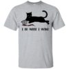 I Do What I Want Cat Shirt