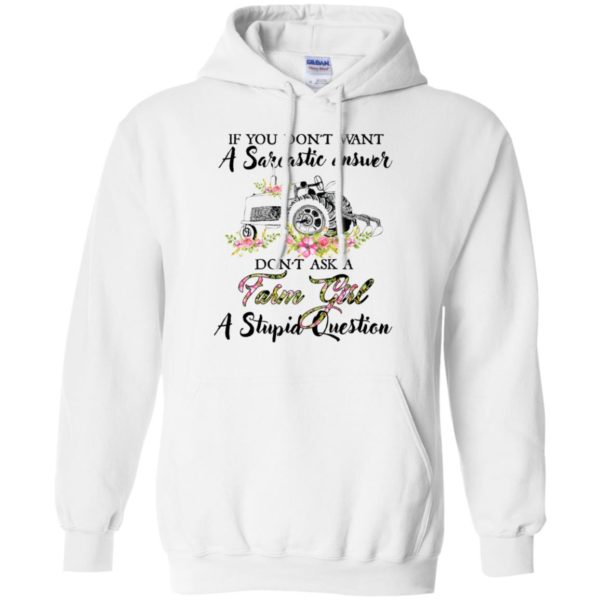 If You Don't Want A Sarcastic Answer Don't Ask A Farm Girl Shirt
