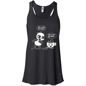 Panda vs Coffee She Loves Me More Shirt image Panda vs Coffee She Loves Me More Shirt