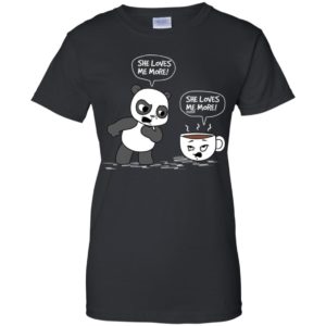 Panda vs Coffee She Loves Me More Shirt image Panda vs Coffee She Loves Me More Shirt