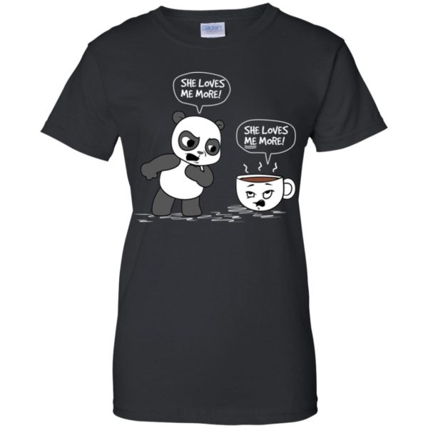 Panda vs Coffee She Loves Me More Shirt