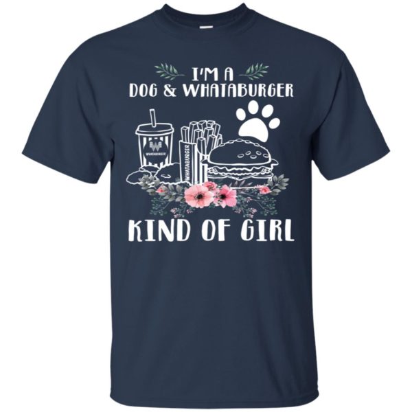 I'm A Dog And Whataburger Kind of Girl Shirt