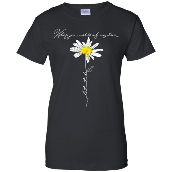 Daisy Whisper Words Of Wisdom Let It Be Shirt