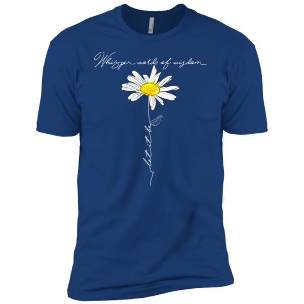 Daisy Whisper Words Of Wisdom Let It Be Shirt