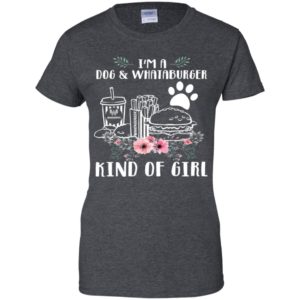 I'm A Dog And Whataburger Kind of Girl Shirt image I'm A Dog And Whataburger Kind of Girl Shirt