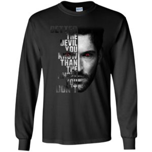 Lucifer Better The Devil You Know Than The Devil You Don't Shirt