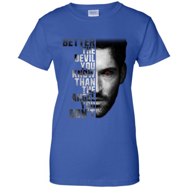 Lucifer Better The Devil You Know Than The Devil You Don't Shirt