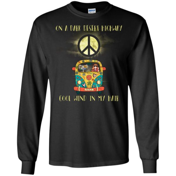 Peace On A Dark Desert Highway Cool Wind In My Hair Shirt