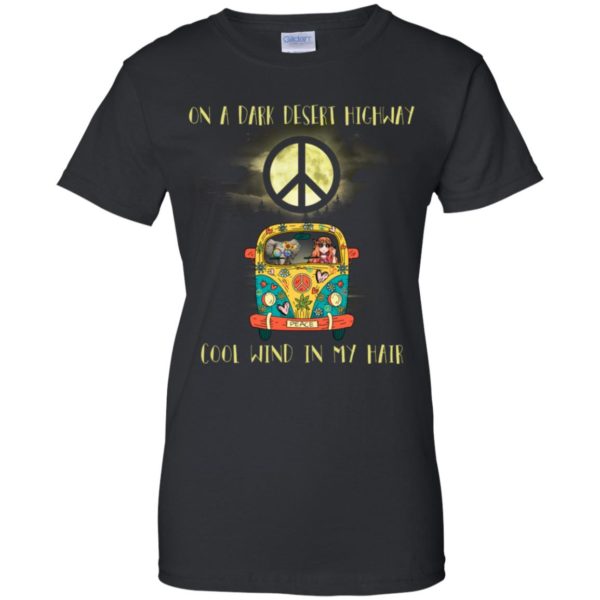 Peace On A Dark Desert Highway Cool Wind In My Hair Shirt