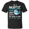 I’m A Nurse Shark Who Happens To Cuss A Lot Shirt