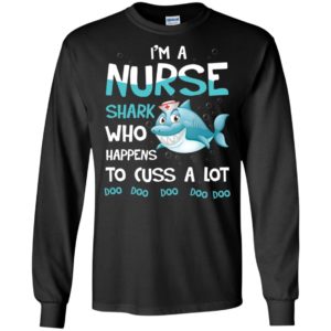 I'm A Nurse Shark Who Happens To Cuss A Lot Shirt image I'm A Nurse Shark Who Happens To Cuss A Lot Shirt