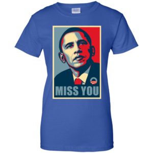 Miss You Barack Obama Shirt