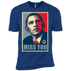 Miss You Barack Obama Shirt