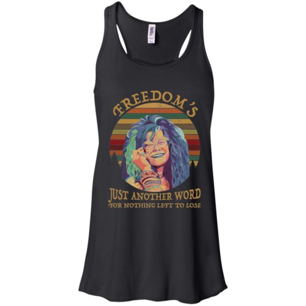 Janis Joplin Freedom’s Just Another Word For Nothing Left To Lose Shirt