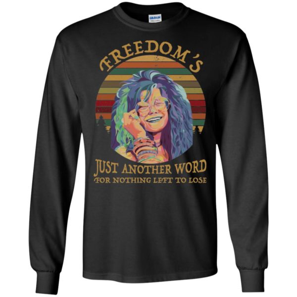 Janis Joplin Freedom’s Just Another Word For Nothing Left To Lose Shirt