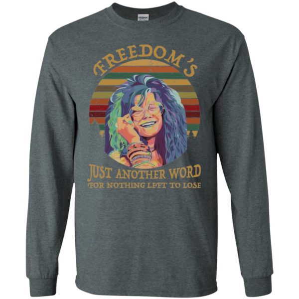 Janis Joplin Freedom’s Just Another Word For Nothing Left To Lose Shirt