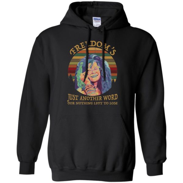 Janis Joplin Freedom’s Just Another Word For Nothing Left To Lose Shirt