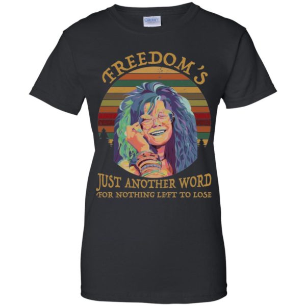 Janis Joplin Freedom’s Just Another Word For Nothing Left To Lose Shirt