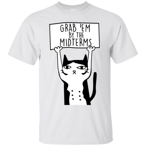 Grab Them By The Midterms Shirt