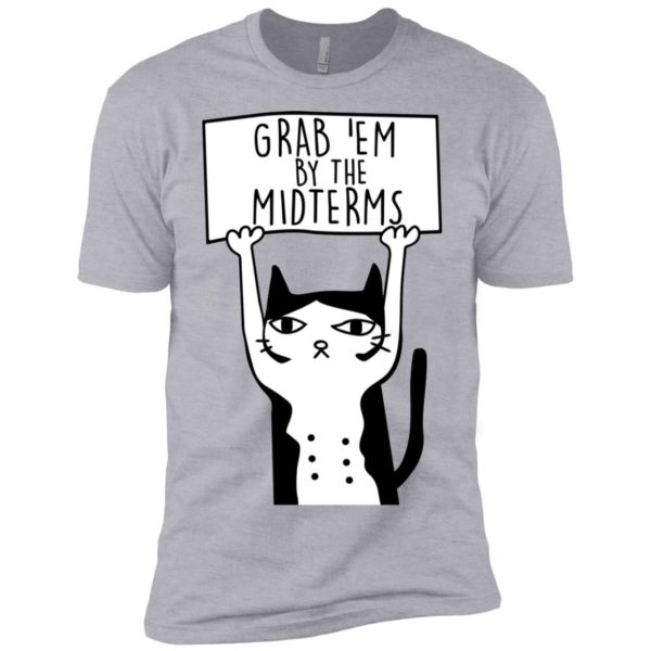 Grab Them By The Midterms Shirt