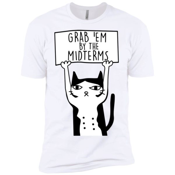 Grab Them By The Midterms Shirt